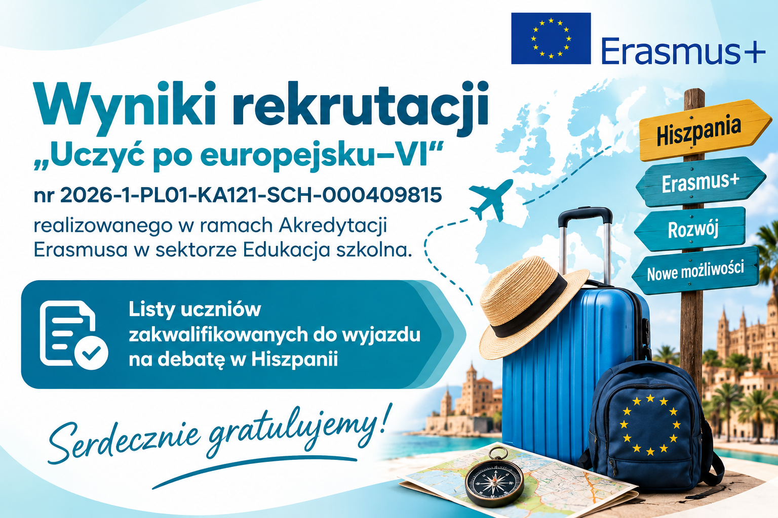 Wynniki rektutacji „Uczyć po europejsku-VI”   nr 2026-1-PL01-KA121-SCH-000409815 realizowanego w ramach Akredytracji Erasmusa w sektorze Edukacja szkolna.